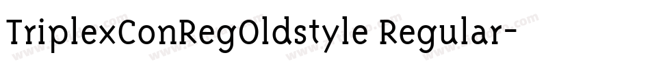 TriplexConRegOldstyle Regular字体转换